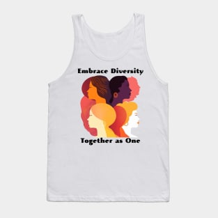 Embrace Diversity, Together As One Tank Top